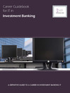 Career Guidebook for IT in Investment Banking (eBook): A Definitive Guide to a Career in Investment Banking IT
